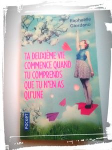 couverture du livre ta deuxième vie commence quand tu comprends que tu n'en as qu'une de Raphaël Giordano monblabladefille.com 