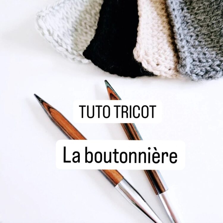 Photo mise en avant tuto tricot astuce boutonnière